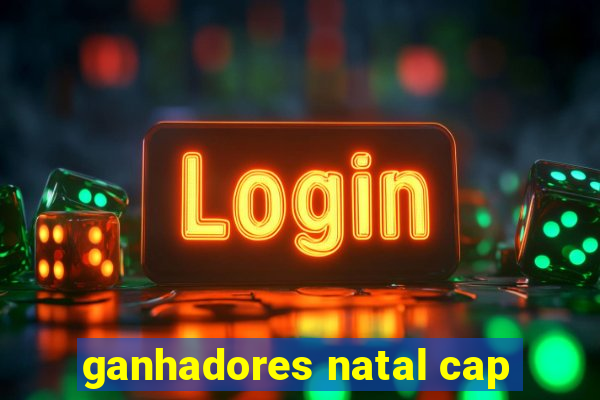 ganhadores natal cap